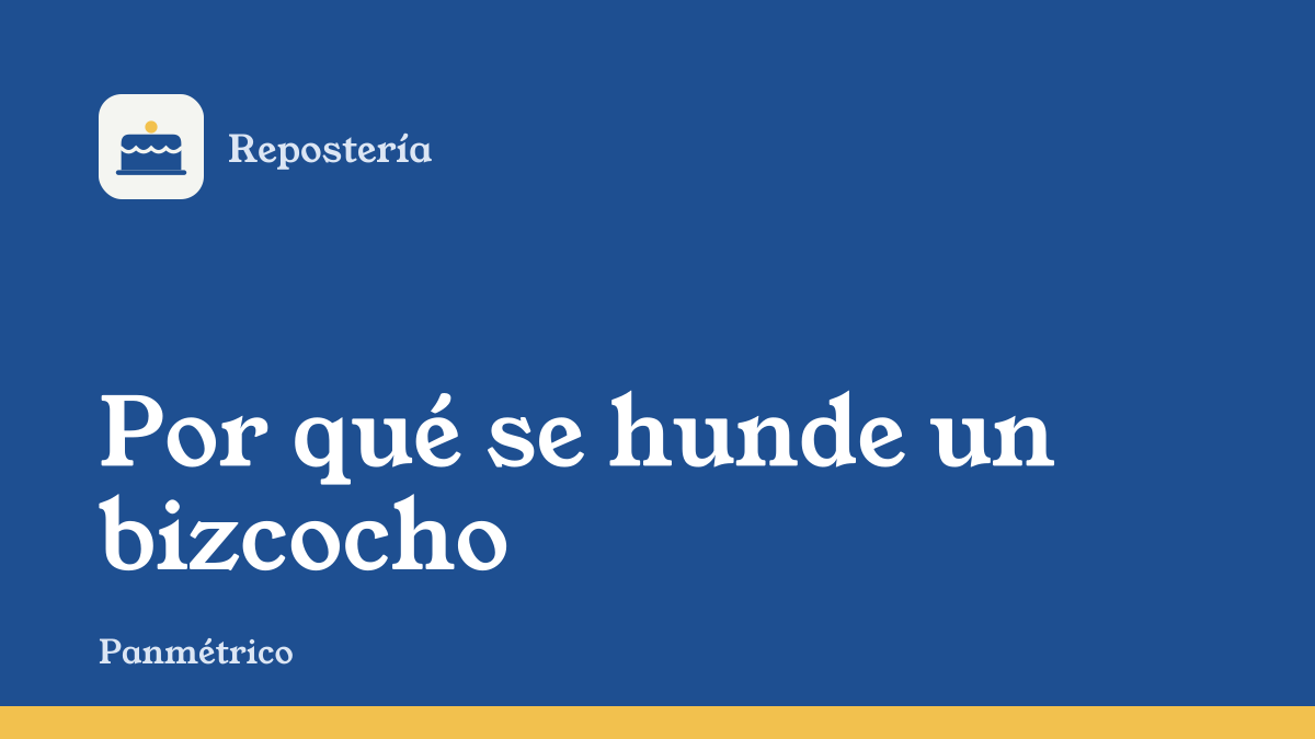 Portada de la guía "Por qué se hunde un bizcocho", de la sección de repostería de Panmétrico
