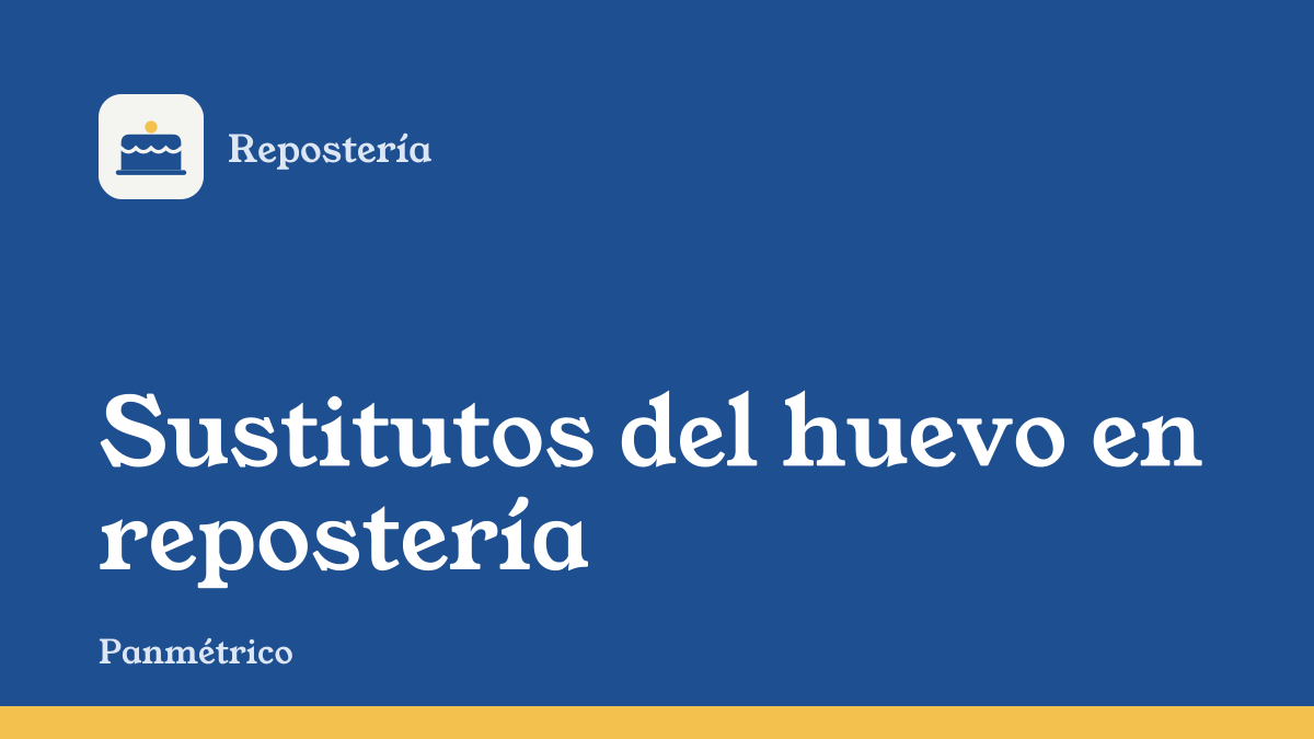 Portada de la guía "Sustitutos del huevo en repostería", de la sección de repostería de Panmétrico