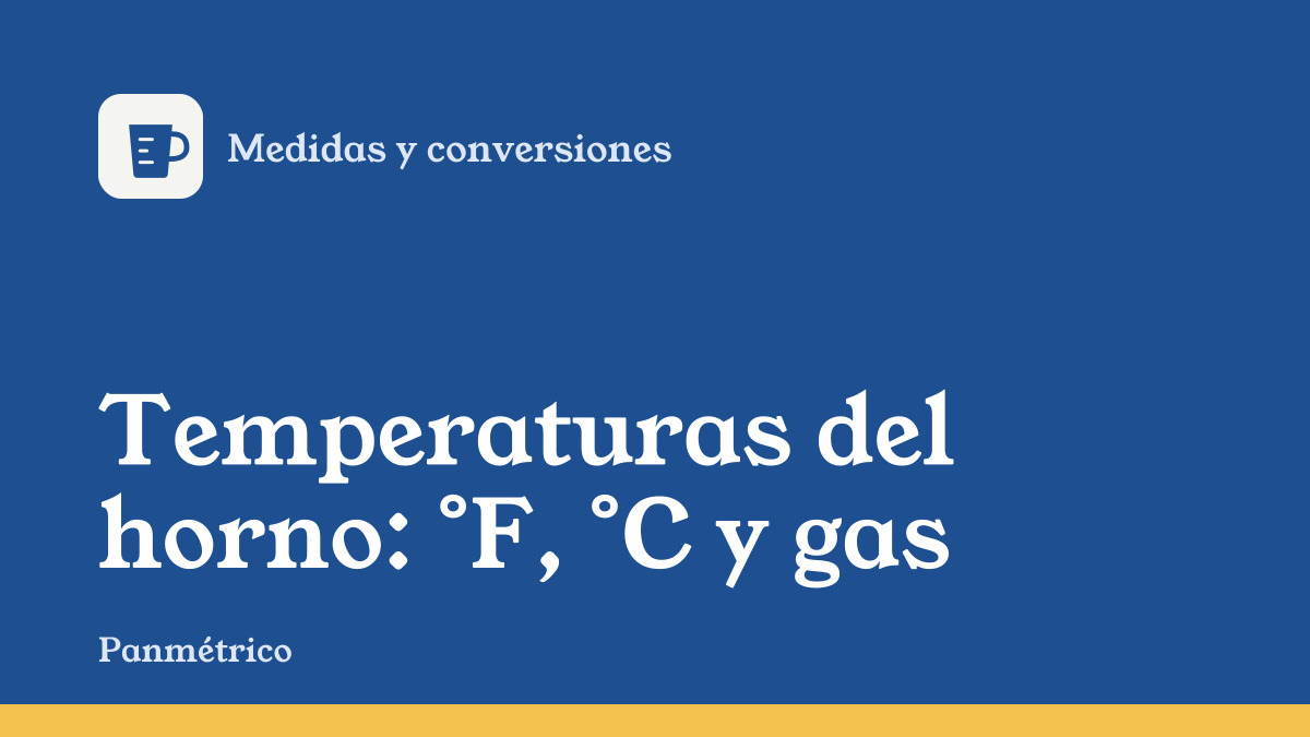 Portada de la guía "Temperaturas del horno: °F, °C y gas", de la sección de medidas y conversiones de Panmétrico